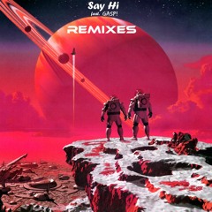 Say Hi Official Remixes