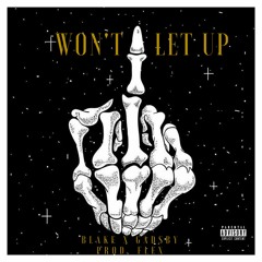 WON'T LET UP FT. Blake(prod. flex)