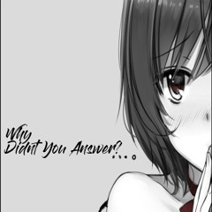 Why Didn't You Answer?