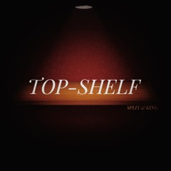 Split - Topshelf (feat. K.I.N.G)