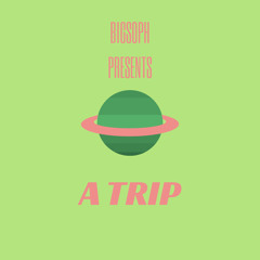 A Trip (prod by D.A.Y)
