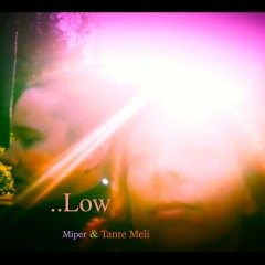 Low - Tante Meli & Miper