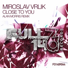 FO140R044: Miroslav Vrlik - Close To You (Alan Morris Remix) [OUT NOW]