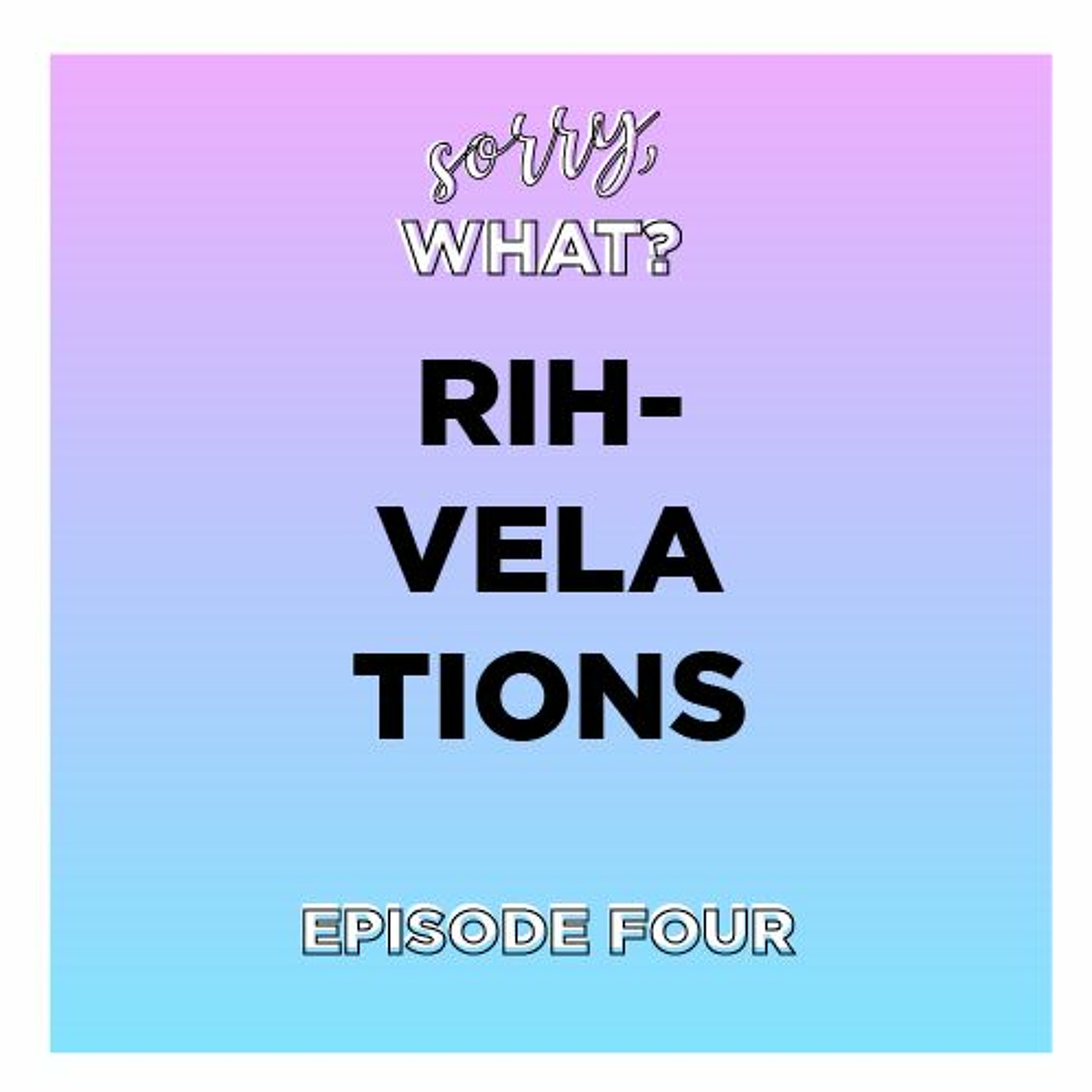 Episode 4: Rih-velations episode artwork