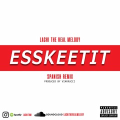 ESSKEETIT SPANISH REMIX