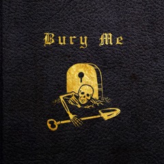 BURY ME MMXVII (Prod. By David Grants)