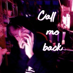 Call Me Back [Prod. IVN]
