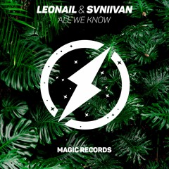 Leonail & Svniivan - All We Know