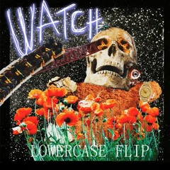 Travis Scott - Watch [Lowercase Flip]