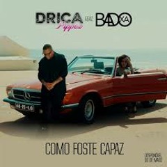 Drica Pippez feat. Badoxa - Como Foste Capaz