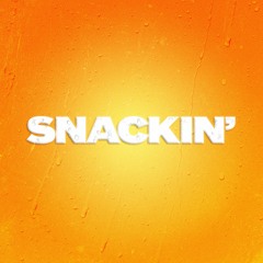 SNACKIN'