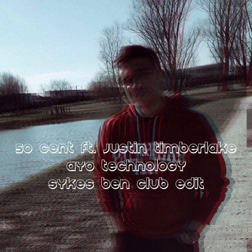 Stream 50 Cent Ft. Justin Timberlake - Ayo Technology (Sykes Ben.