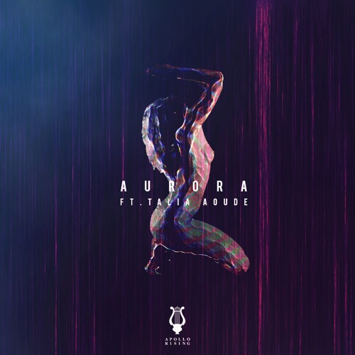 Apollo Rising & TAϟOR - Aurora (ft. Talia Aoude)