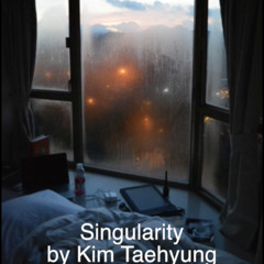 Singularity by Kim Taehyung but it's raining and you can't sleep