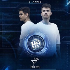 Birds - The Bassment [Special Set]