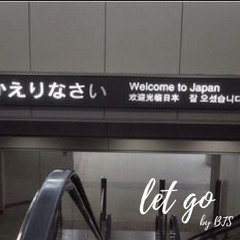 Let Go by BTS but you're in an airport
