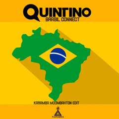 Quintino - Brasil Connect (KARAMBA Moombahton Edit)