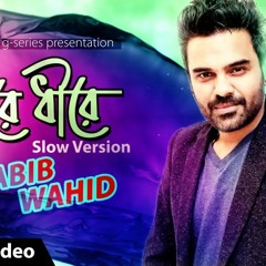 Dheere Dheere Slow Version | Habib Wahid ¦ jal69