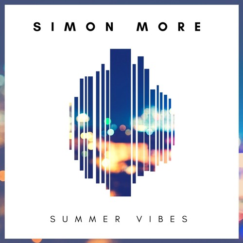 Simon More - Summer Vibes (FREE DOWNLOAD) Out on SPOTIFY!
