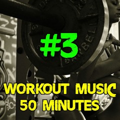 Workout Music 50 Minutes #3