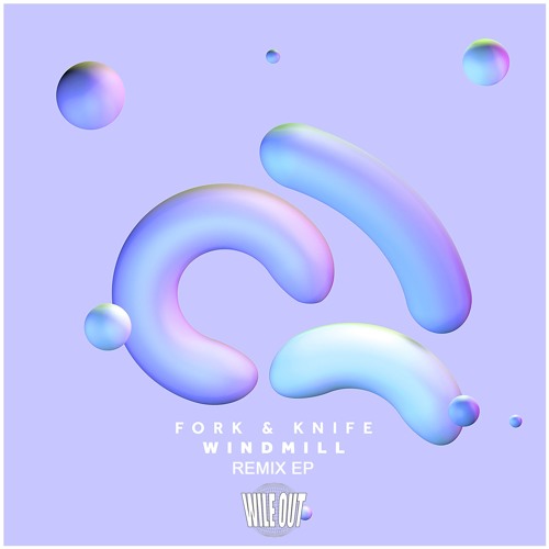 Fork and Knife - Windmill (LUNY Remix)