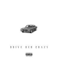 Drive Her Crazy