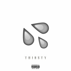 Thirsty