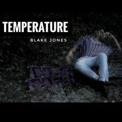 Temperature (Prod. by ILLUID HALLER)- Blake Jones