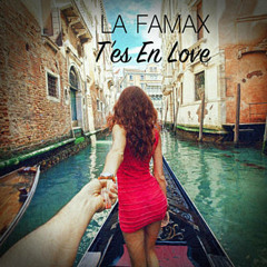 La Famax - T'es en love ( 2016 )