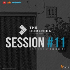 Domenica Sessions Podcast #11 - Mixed By Cubique DJ