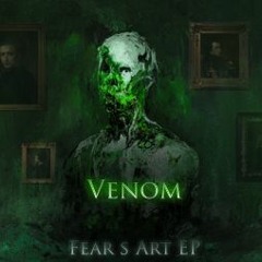 Venom (CLIP)[Forthcoming ,,Fear is Art" EP - JUNE 29]