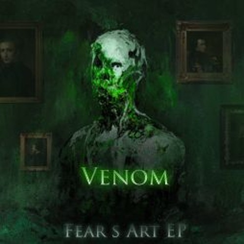 Venom (CLIP)[Forthcoming ,,Fear is Art" EP - JUNE 29]