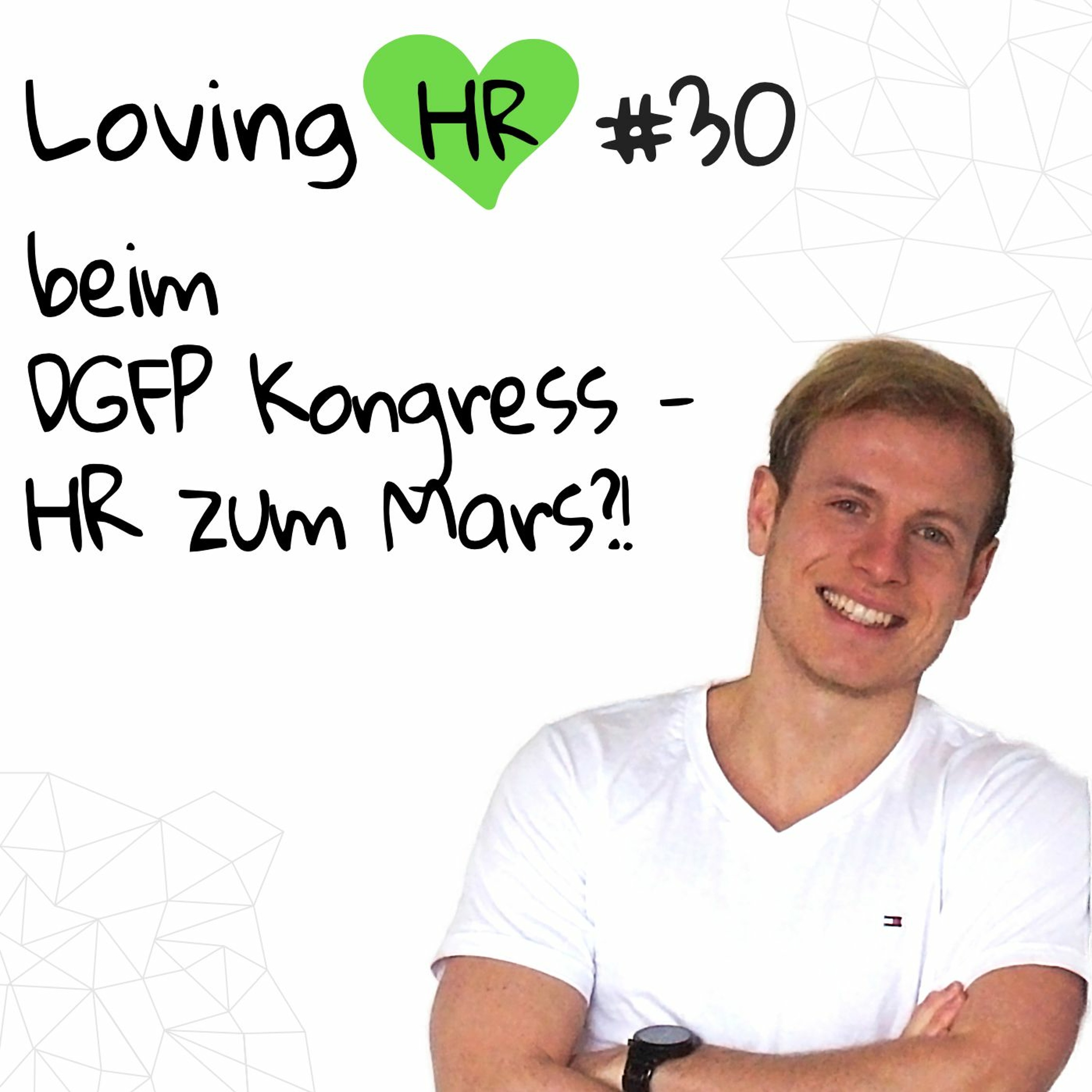 Loving HR Podcast - Der Podcast für HR-Macher und -Interessierte