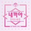 Download PRODUCE 48 - 내꺼야 (PICK ME) PRODUCE 48 - 내꺼야 (PICK ME)