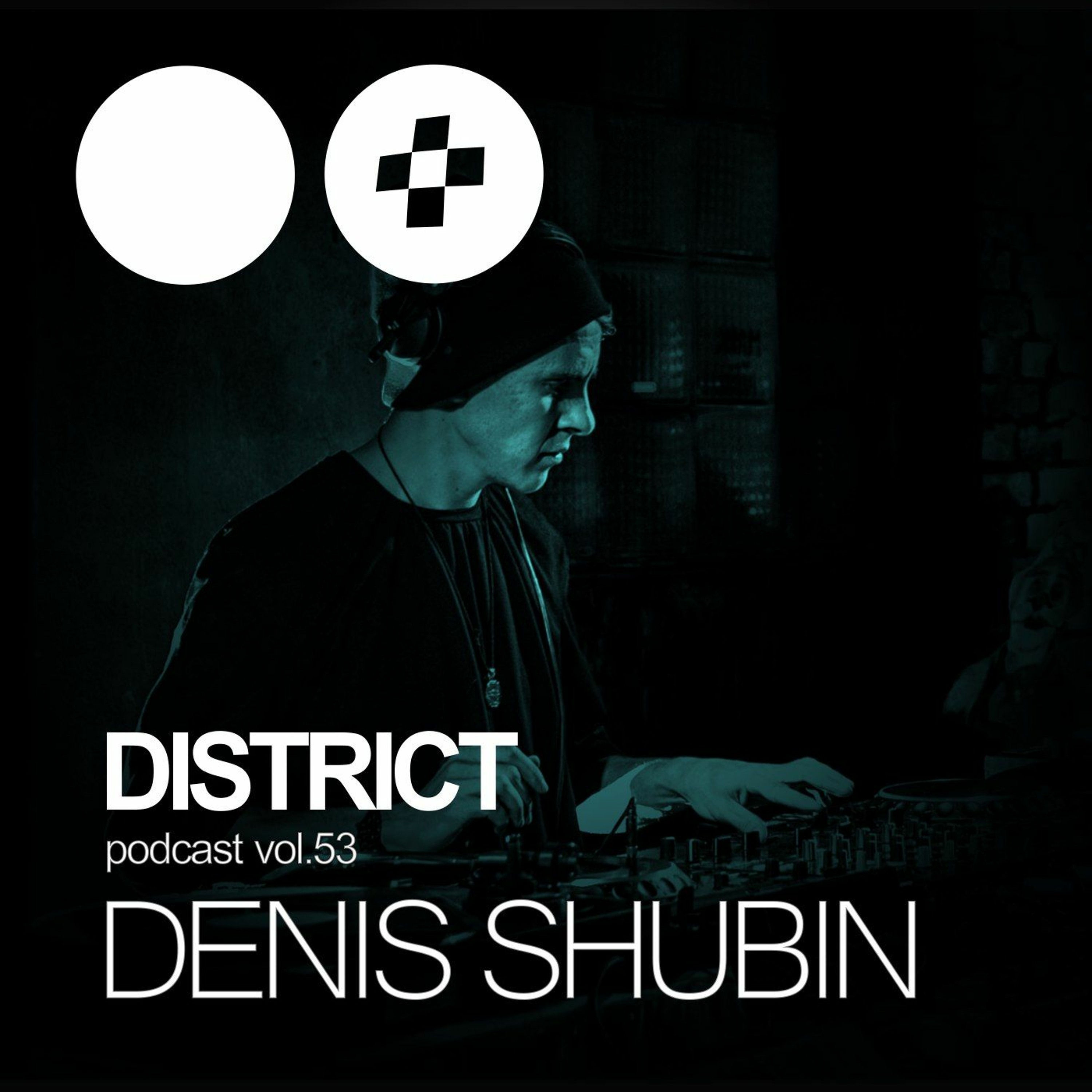 Denis Shubin - DISTRICT Podcast Vol. 53 episode artwork