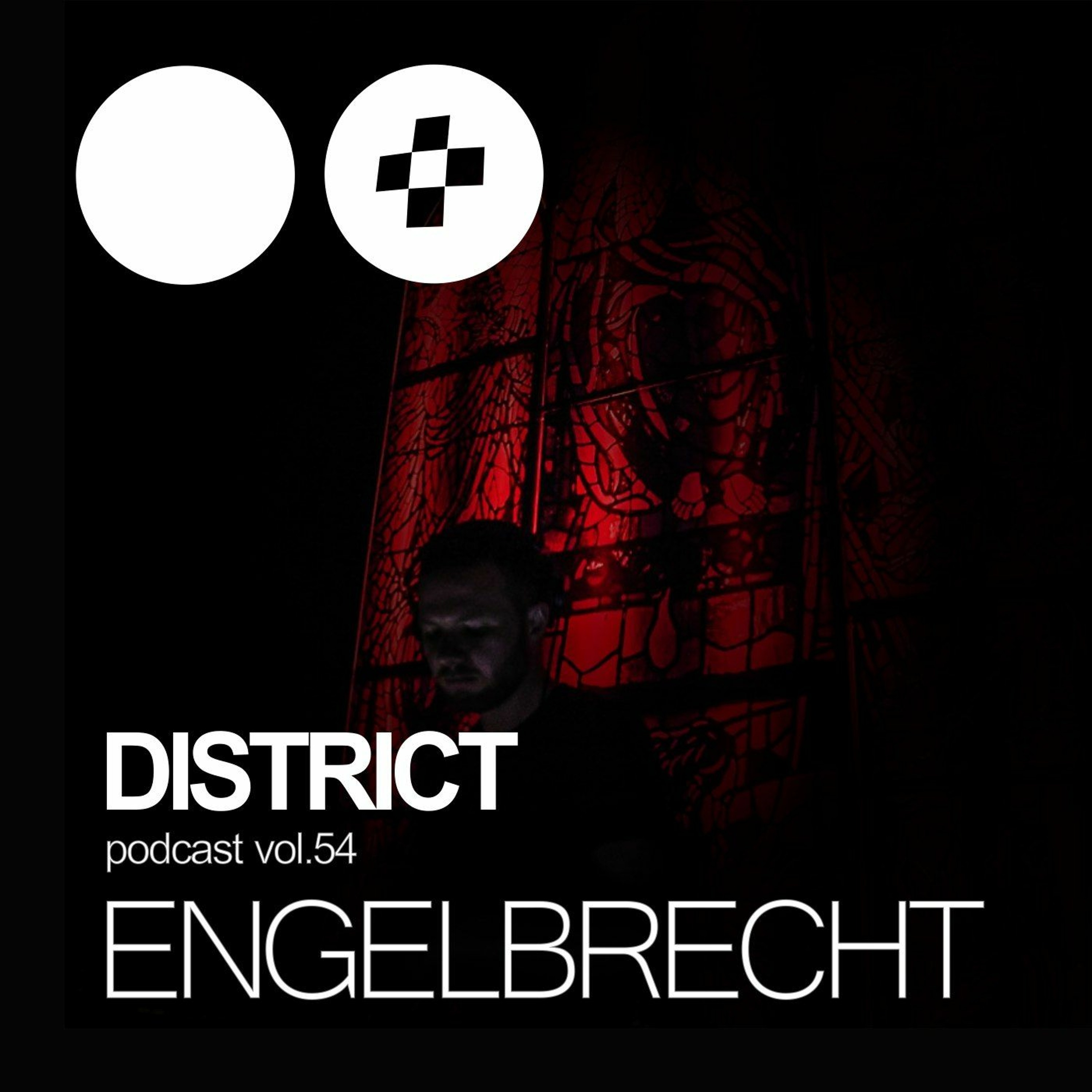 Engelbrecht - DISTRICT Podcast Vol. 54