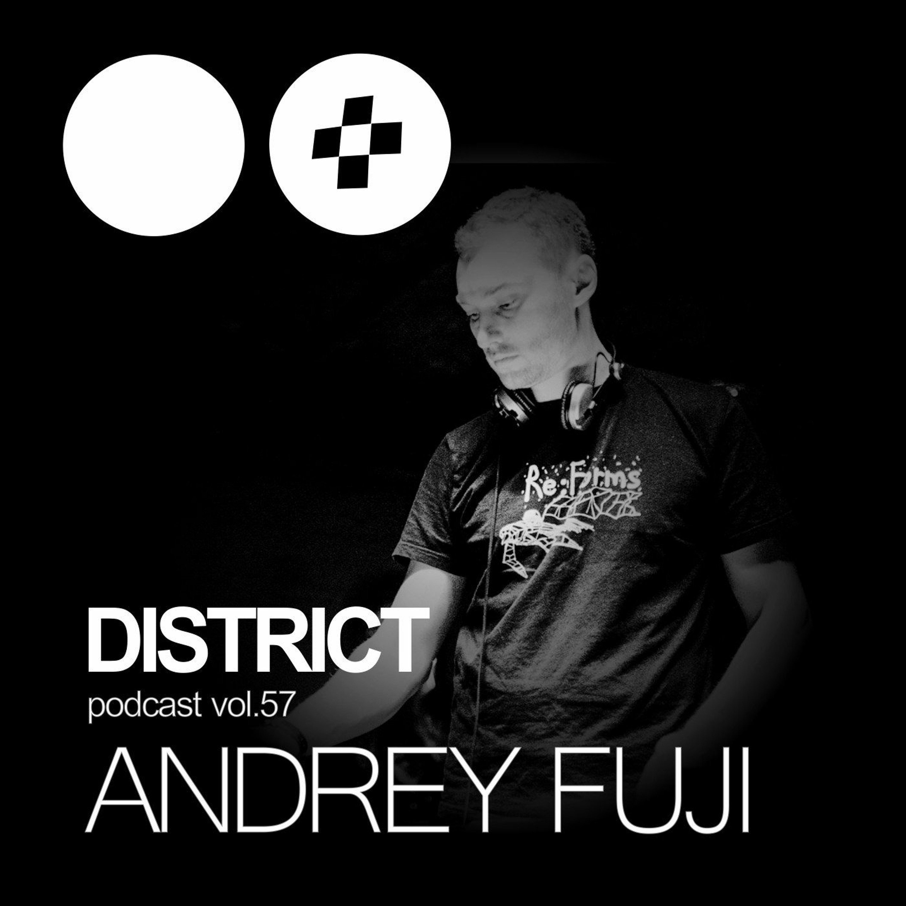 Andrey Fuji  - DISTRICT Podcast vol. 57