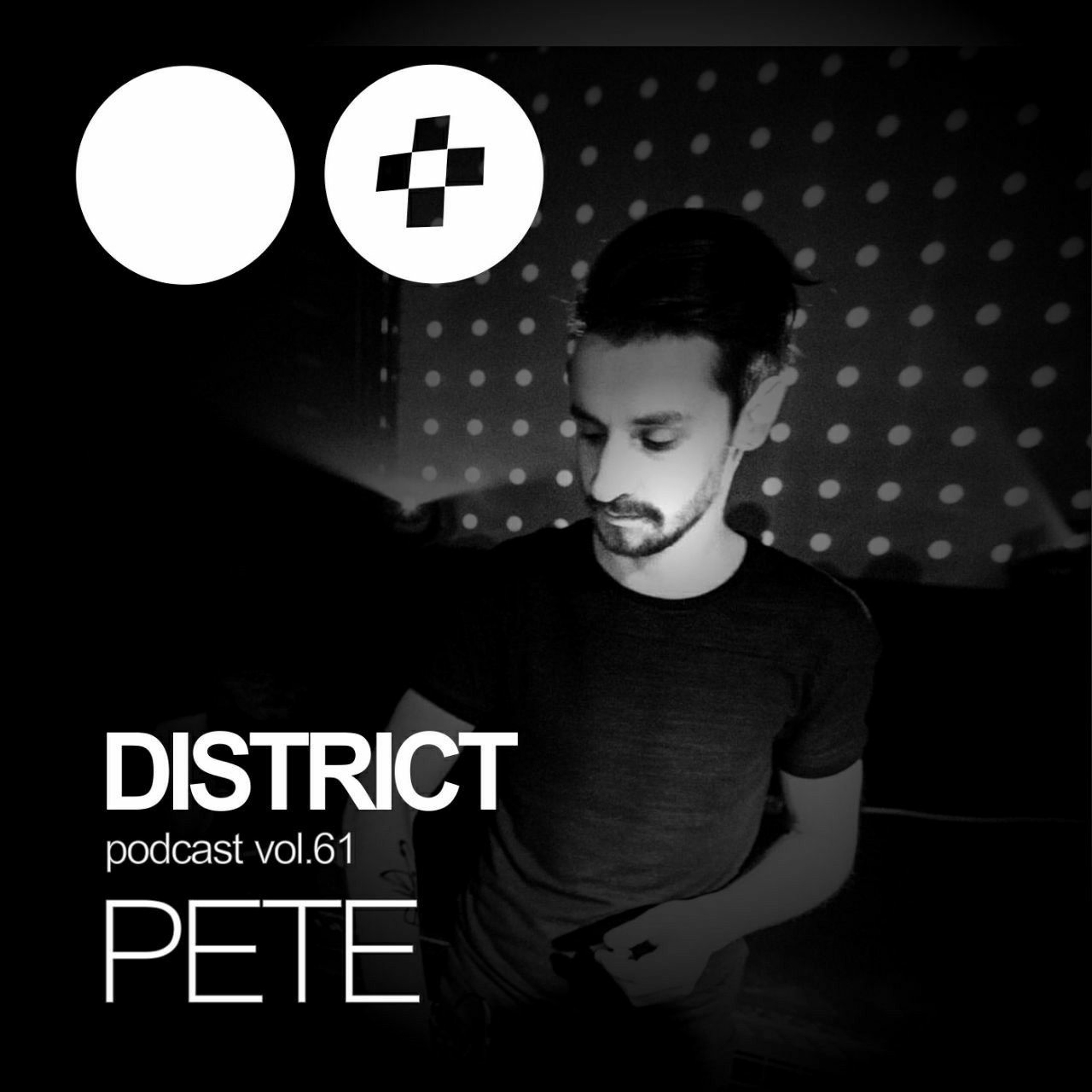Pete - DISTRICT Podcast Vol. 61