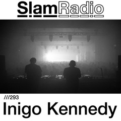 #SlamRadio - 293 - Inigo Kennedy