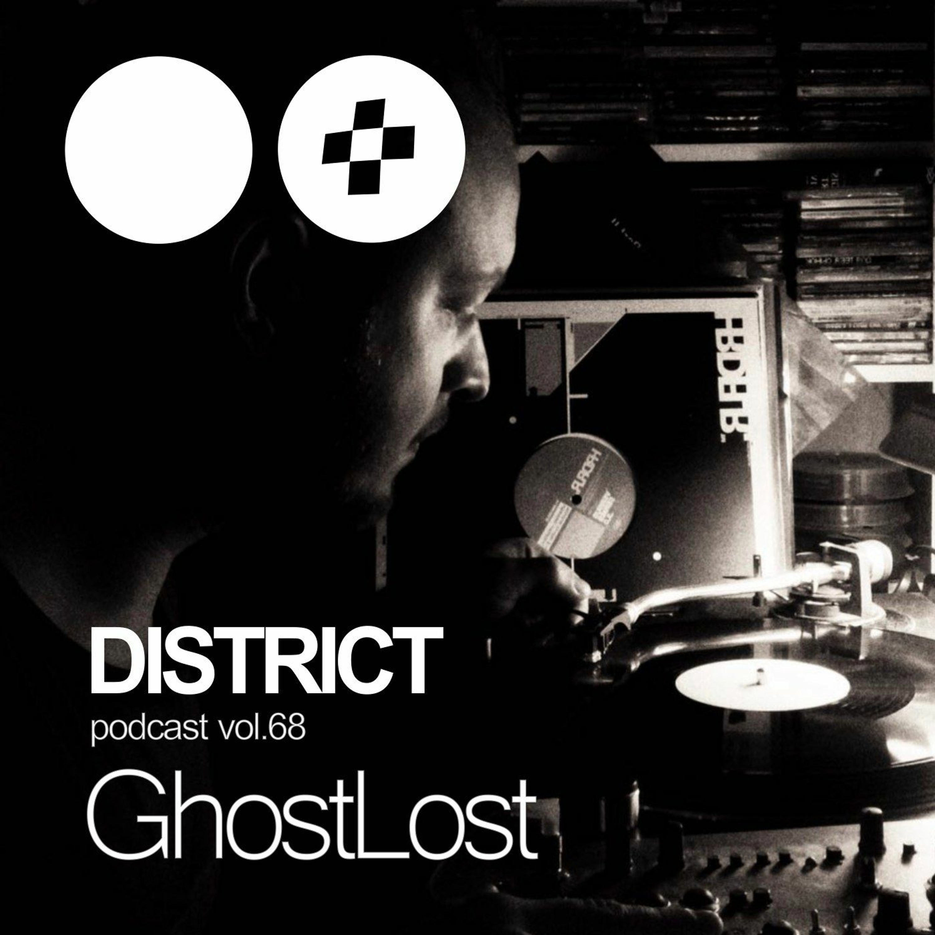 Ghostlost - DISTRICT Podcast Vol. 68