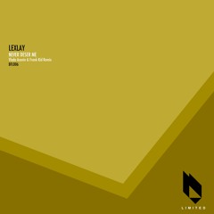 Lexlay - Never Deser Me (Vlada Asanin, Frank Kid Remix) [BEATFREAK LIMITED]