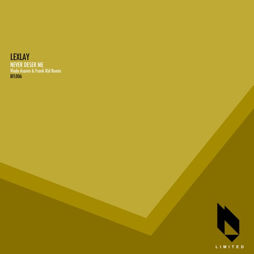 Lexlay - Never Deser Me (Vlada Asanin, Frank Kid Remix) [BEATFREAK LIMITED]