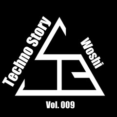 Techno Story // Vol.009 by Woshi