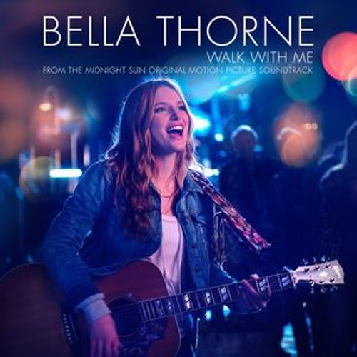 Stream Bella Thorne - Walk With Me (Lyrics) - charlie's song midnight sun  by Tony EbraHem | Listen online for free on SoundCloud