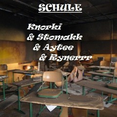 Knorki, Stomakk, Aytee & Rynerrr - Schule