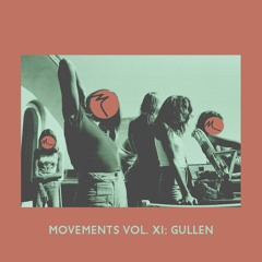 Movements Vol. XI: Gullen