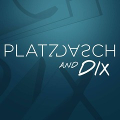 DJ mixes/podcasts featuring Platzdasch & Dix / Platzdasch