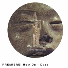 PREMIERE: How Du - Daze