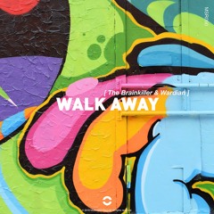The Brainkiller & Wardian - Walk Away (OUT NOW)