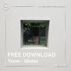 FREE DL : Voon - Idoma (Original Mix) [Sweet Musique]